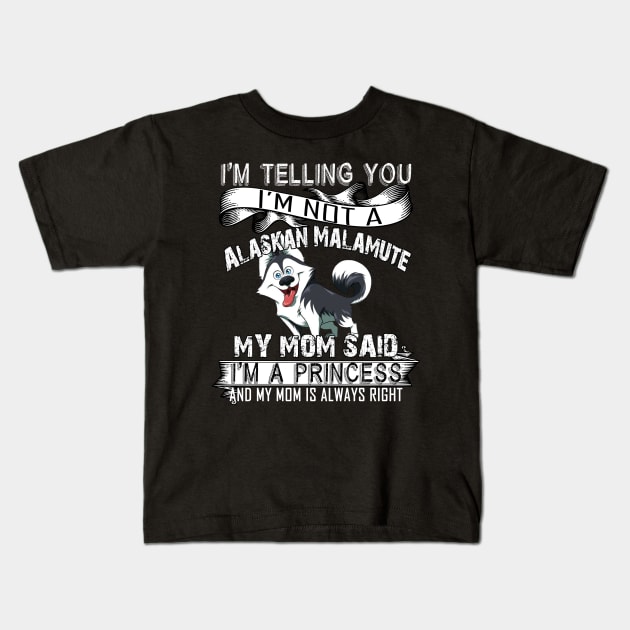 I'm telling you i'm not a alaskan malamute Kids T-Shirt by mazurprop